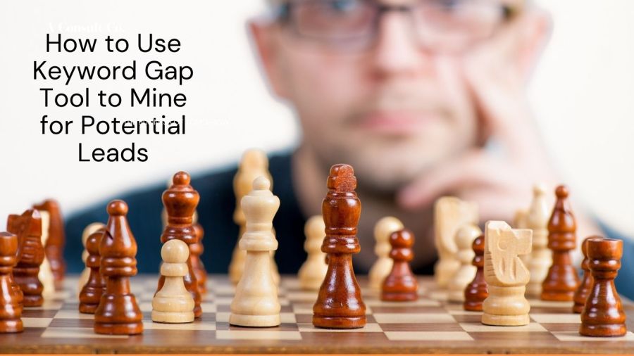How to Use Keyword Gap Tool to Mine for Potential Leads
